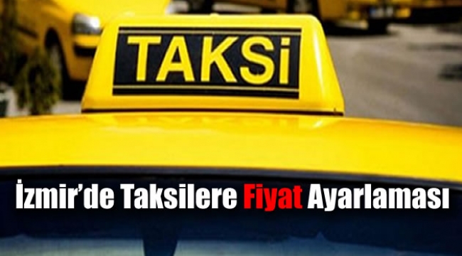 İzmir'de Taksilere Fiyat Ayarlaması