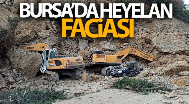 Bursa'da heyelan faciası: 1 kişi öldü
