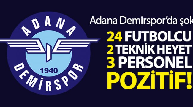 Adana Demirspor'da 24 futbolcuda Covid-19 testi pozitif çıktı