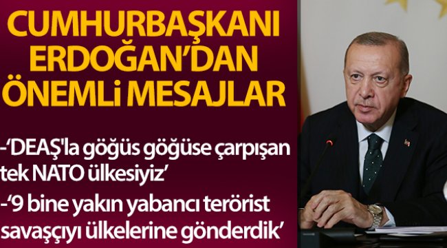 Cumhurbaşkanı Erdoğan: 'DEAŞ'la göğüs göğüse çarpışan tek NATO ülkesiyiz'