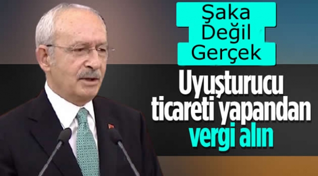 Kılıçdaroğlu: Uyuşturucu çeteleri ve organ mafyalarından vergi alınsın