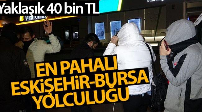 Kısıtlamada en pahalı Eskişehir-Bursa yolculuğu