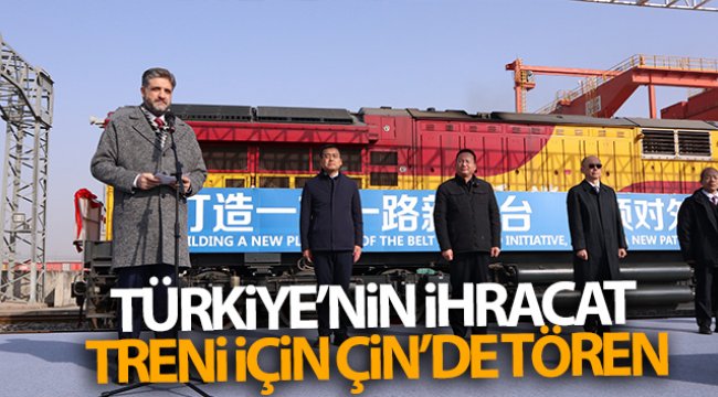 Türkiye'nin İhracat Treni için Çin'de tören