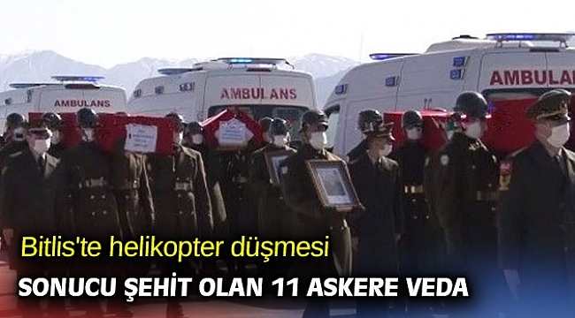 Bitlis'te helikopter düşmesi sonucu şehit olan 11 askere veda