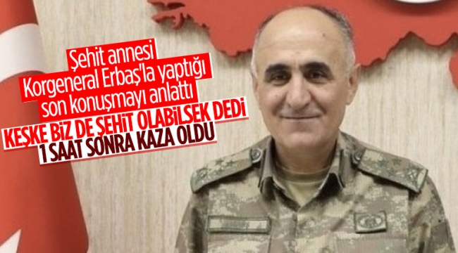 Korgeneral Osman Erbaş, şehadetinden önce şehit ailesini aradı