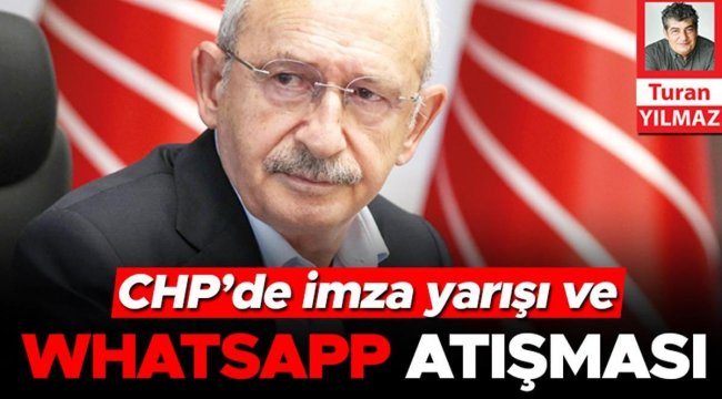 CHP'de imza yarışı ve WhatsApp atışması