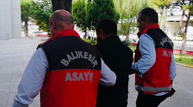 Balıkesir'de 31 suçtan hapis cezası vardı! Yakalandı