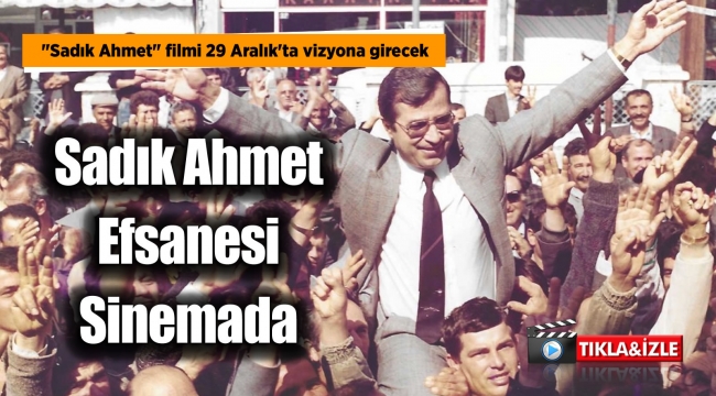 Sadık Ahmet Efsanesi Sinemada