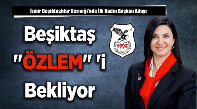Beşiktaş "ÖZLEM"'i Bekliyor 