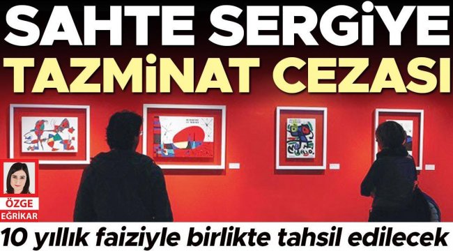 Sahte sergiye tazminat cezası