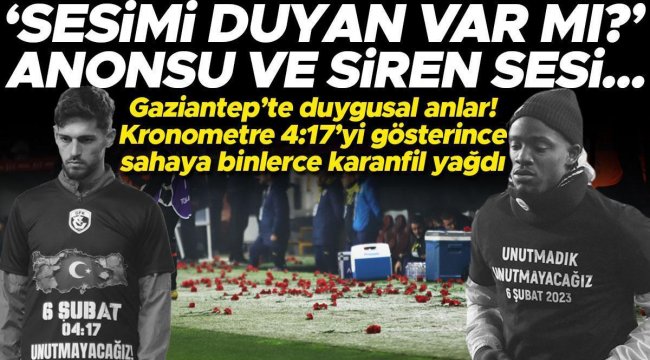 Gaziantep FK-Fenerbahçe maçında duygusal anlar! Deprem felaketi unutulmadı, taraftarlar...