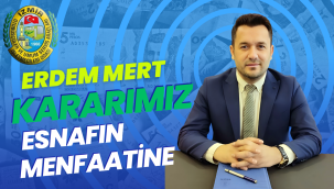 Kararımız Esnafın Menfaatine