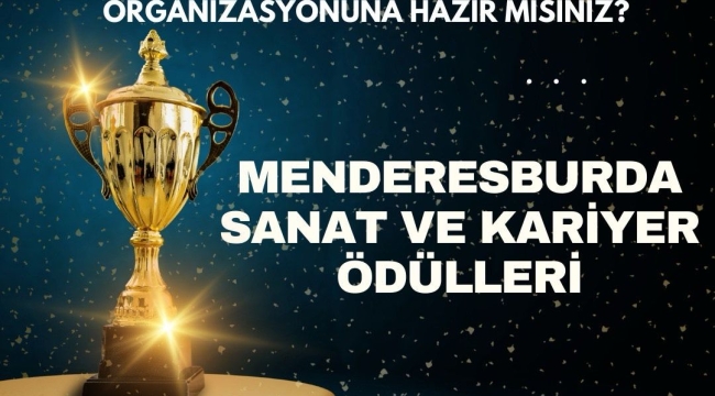 Menderes'in En Görkemli Organizasyonu: Sanat ve Kariyer Ödülleri Sahiplerini Buluyor
