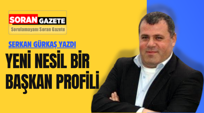 Yeni Nesil Bir Başkan Profili