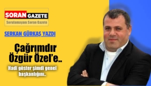 Çağrımdır Özgür Özel'e..