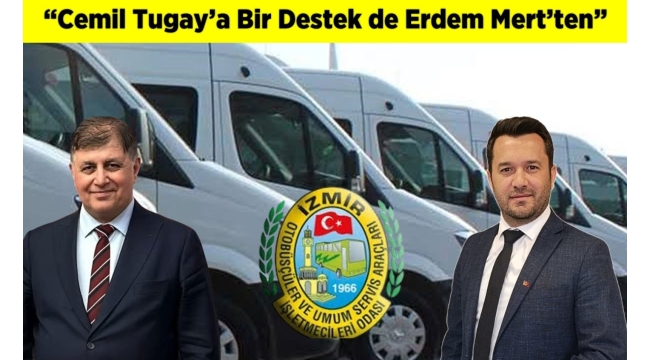 Erdem Mert: "İzmir'in Yanındayız, Başkanımız Tugay'ın Yanındayız"