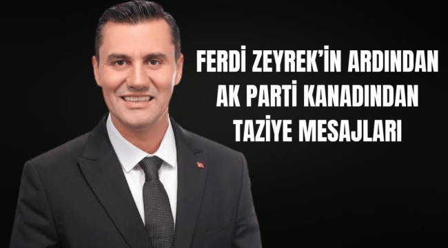 Ferdi Zeyrek'in Vefatı Üzerine AK Parti Camiasından Başsağlığı Mesajları