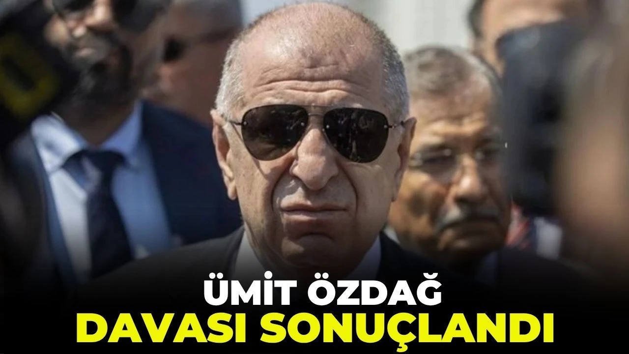Ümit Özdağ davasında karar çıktı!