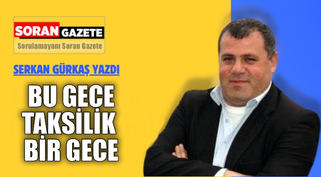 BU GECE TAKSİLİK BİR GECE