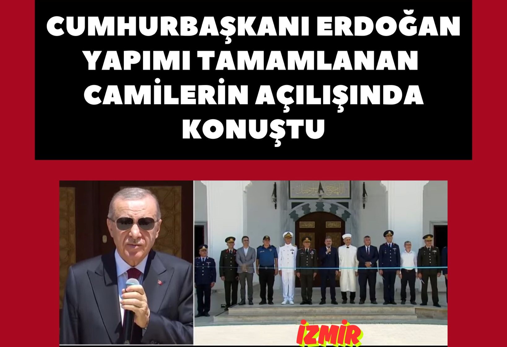 Gaziemir'e Yeni Cami! Cumhurbaşkanı Erdoğan Canlı Açılış Yaptı, İzmir Protokolü Törende