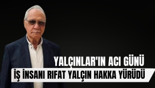 İzmir'in Sevilen İş İnsanı Rıfat Yalçın Hayatını Kaybetti