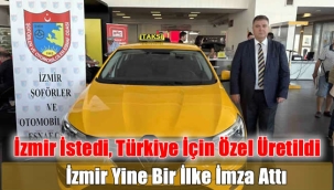 İzmir İstedi, Türkiye İçin Özel Üretildi