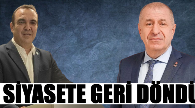 SİYASETE GERİ DÖNDÜ