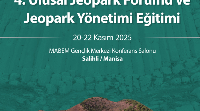 4. Ulusal Jeopark Forumu Manisa'da Toplanıyor