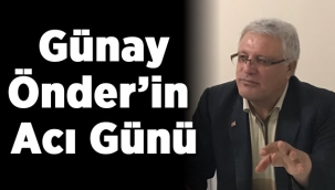 Günay Önder'in Acı Günü