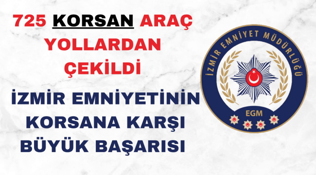 İZMİR EMNİYETİNİN KORSANA KARŞI BÜYÜK BAŞARISI 