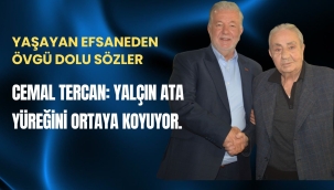 YAŞAYAN EFSANEDEN ÖVGÜ DOLU SÖZLER