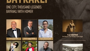 BAYRAKLI, HOMEROS'UN İZİNDE SANAT VE EDEBİYATLA BULUŞUYOR