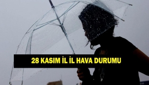 HAVA DURUMU 28 KASIM! İstanbul'da yağmur var mı? MGM il il hava durumu tahminleri