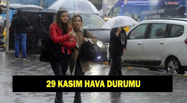 HAVA DURUMU 29 KASIM! Yarın havalar nasıl olacak? İstanbul'da yağış var mı? MGM ve AKOM'dan uyarı!