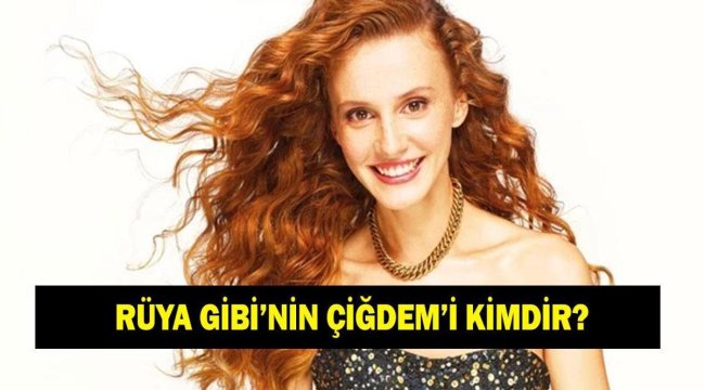 Rüya Gibi'nin Çiğdem'i kimdir? Ahsen Eroğlu kaç yaşında ve nereli?