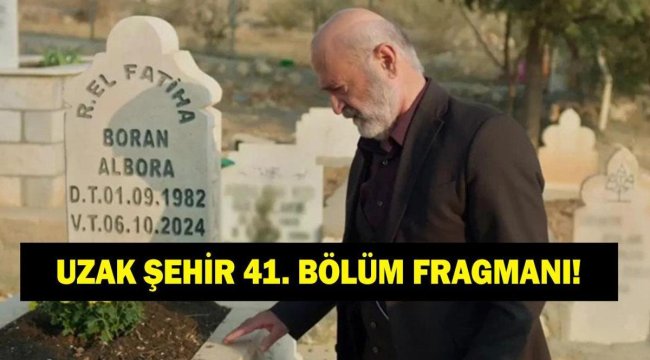 UZAK ŞEHİR 41. BÖLÜM FRAGMANI İZLE KANAL D | Ozan Akbaba ve Sinem Ünsal'lı Uzak Şehir 41. bölüm fragmanı izleme linki