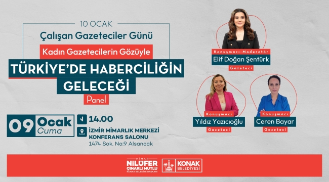 Türkiye'de Haberciliğin Geleceği' Konak'ta konuşulacak