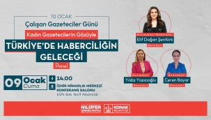 Türkiye'de Haberciliğin Geleceği' Konak'ta konuşulacak
