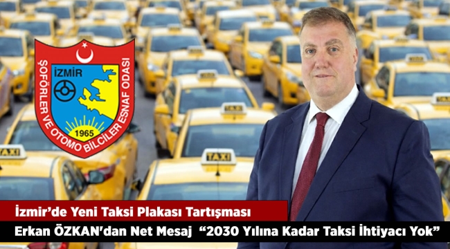Erkan Özkan'dan Net Mesaj  "2030 Yılına Kadar Taksi İhtiyacı Yok"
