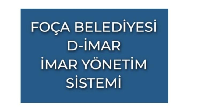 Foça Belediyesi'nde Dijital Dönüşüm: D-İmar Uygulaması Devrede