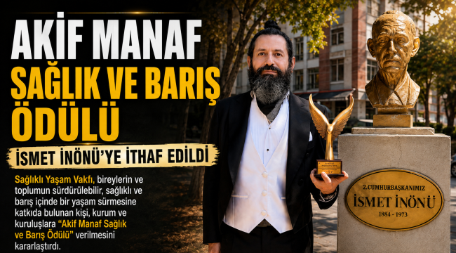 Akif Manaf Sağlık ve Barış Ödülü İsmet İnönü'ye İthaf Edildi