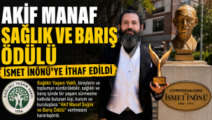 Akif Manaf Sağlık ve Barış Ödülü İsmet İnönü'ye İthaf Edildi