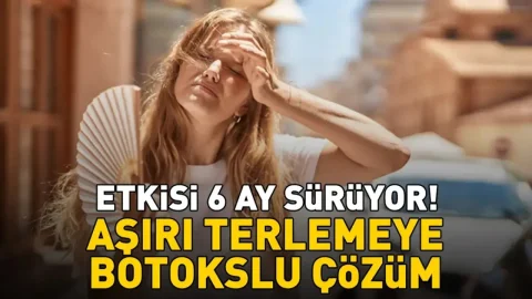 Aşırı terlemeye botoksla çözüm: Etkisi 6 aya kadar sürebiliyor