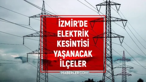 Gediz kaynaklı İzmir'de elektrik kesintileri 18-19 Ağustos