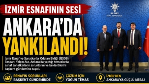 İzmir Esnafının Sesi Ankara'da yankılandı….