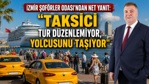 İzmir Şoförler Odası'ndan Net Yanıt: "Taksici Tur Düzenlemiyor, Yolcusunu Taşıyor"