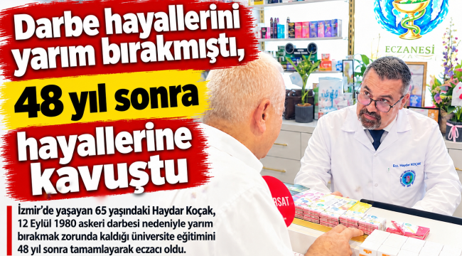Darbe hayallerini yarım bırakmıştı, 48 yıl sonra hayallerine kavuştu