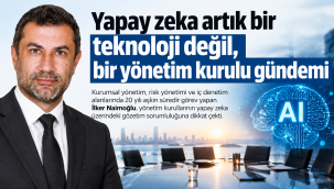 Yapay zeka artık bir teknoloji değil, bir yönetim kurulu gündemi