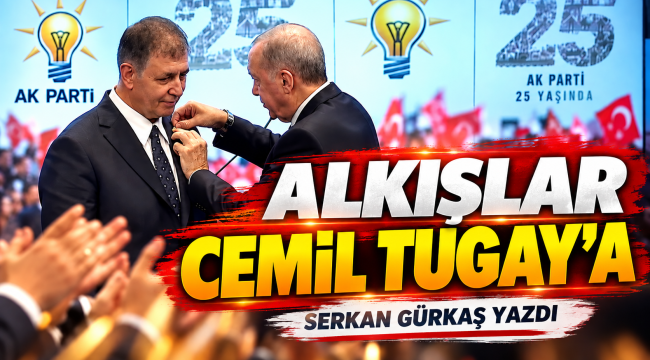 ALKIŞLAR CEMİL TUGAY'A