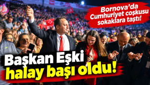 Bornova'da Cumhuriyet coşkusu sokaklara taştı: Başkan Eşki halay başı oldu